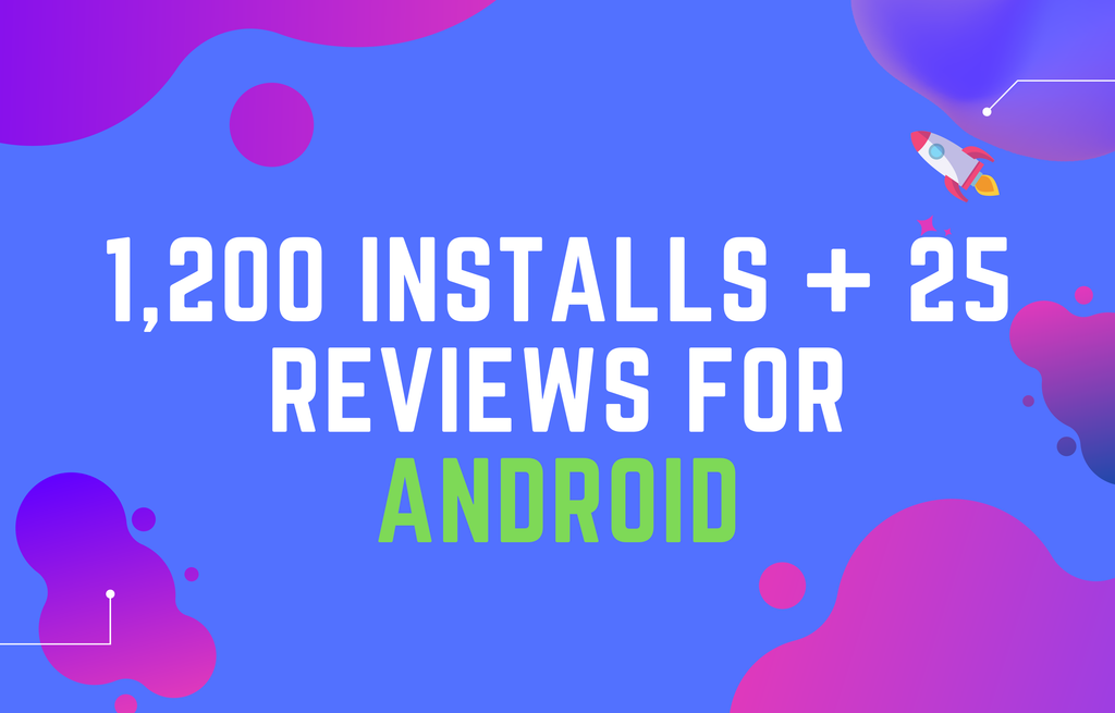 1,200 Android Installs + 25 Reviews 📦
